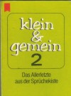 klein & gemein 2  Das Allerletzte aus der Spruechekiste