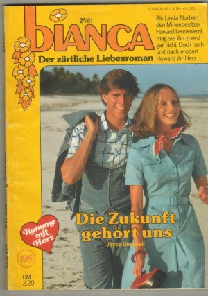 biANCA Band 195 Die Zukunft gehoert uns JOYCE DINGWELL