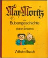 Max und Moritz eine Bubengeschichte in sieben Streichen WILHELM BUSCH