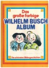 Das grosse farbige Wilhelm Busch Album Die schoensten Bildergeschichten