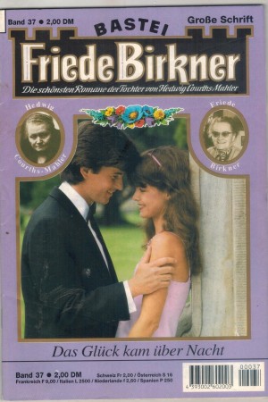 FRIEDE BIRKNER Band  37  Das Glueck kam ueber Nacht