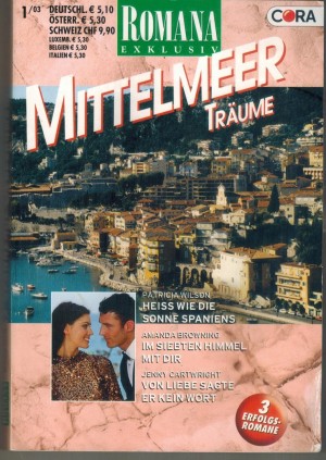 ROMANA EXKLUSIV Band 109 Heiss wie die Sonne Spaniens ... PATRICIA WILSON Im siebten Himmel mit Dir ... AMANDA BROWNING  Von Liebe sagte er kein Wort ... JENNY CARTWRIGHT