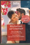 Julia EXKLUSIV Band 391 Blitzhochzeit auf Griechisch ... JULIA JAMES Das Cottage der verlorenen Traeume ... MAGGIE COX Das erotische Versprechen des Fremden ... ANNIE WEST