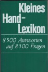 Kleines Handlexikon  8500 Antworten auf 8500 Fragen