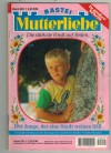 Mutterliebe Band 281 Der Junge, der die Stadt weinen liess SABINE STEPHAN