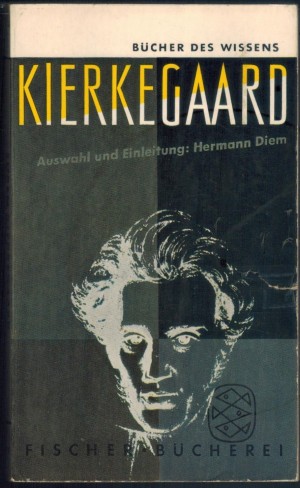 Kierkegaard Auswahl und Einleitung : Hermann Diem