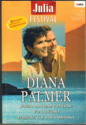 Julia Festival Band 51 Paris - und sehr viel Liebe Wie im Fieber Danielle, suess und unberuehrt DIANA PALMER