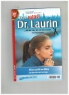 Der neue Dr. Laurin  Band 41 Alissa sucht das Glueck VIOLA MAYBACH