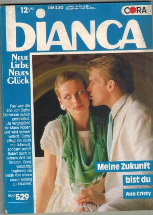 biANCA Band 529 Meine Zukunft bist Du ANN CRISTY 