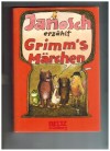 Janosch erzaehlt Grimms Maerchen