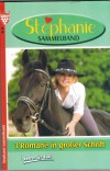 Stephanie Sammelband 55 Das Raetsel einer Fruehlingsnacht ... GERT ROTHBERG Feuer auf Gut Kroneneberg ... ALEXANDRA WINTER Simone und der Lottogewinn ... HELGA TORSTEN