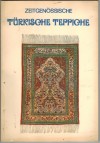 Zeitgenoessische tuerkische Teppiche Bearbeitung Ugur Ayyildiz ( Kunsthistoriker )