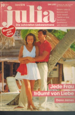 Julia  Band 578 Jede Frau traeumt von Liebe  DANA JAMES
