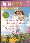 Julia EXTRA  Band 533 Flucht in die Armedes sexy Cowboys ... JENNIFER FAYE Ploetzlich eine Familie ... HANA SHEIK Die magische Kraft der Liebe ... KATE HARDY Mit Dir kehrt die Hoffnung zurueck ... EMILY FORBES
