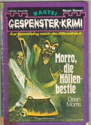 Gespenster Krimi Band  106 Morro, die Hoellenbestie  DEAN MORRIS