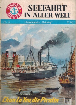 ANKER HEFTE  Nr. 19  Chinadampfer HAICHING -  Chun Lo You, die Piratin  FRITZ-OTTO BUSCH
