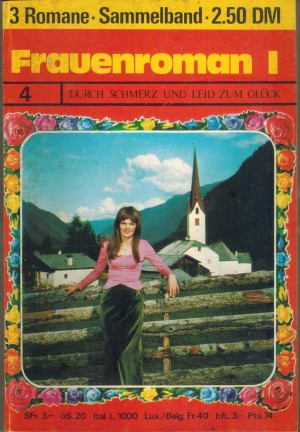 Frauenroman I Sammelband Nr. 4 Lass mich nicht im Dunkeln allein ... RAINER KAHN Der Herrgottschnitzer vom Berg ... GUSTL ZEHETBAUER Dr. van Delfs Erfuellung ... HARRY MARTIN