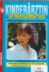 Kinderaerztin Dr. Hanna  Martens Band 7 Schwester Christina hat ein Geheimnis BRITTA FREY