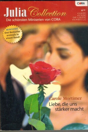 Julia Collection Band  19 MINISERIE von CAROLE MORTIMER Merkst Du nicht, dass ich Dich liebeLiebe, die uns staerker macht MeinSchloss fuer Dich Ein Flirt, ein Kuss, ein Heiratsantrag