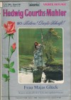 68.Hedwig Courths-Mahler Band 68 Frau Majas Glueck