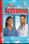 Mein Arztroman  Nr. 72 Hunger auf Leben Wie gut, dass es den Professor gibt Der falsche Vater   3 x PATRICIA VANDENBERG