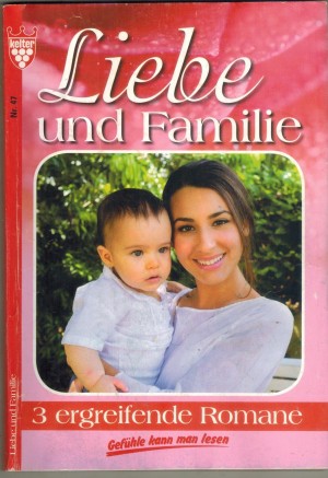 Liebe und Familie Nr. 47 Fuer Dich will ich leben ... PATRICIA VANDENBERG Niemand weiss von meinem Schmerz ... PATRICIA VANDENBERG Die richtige Mutter fuer Effi ... ALIZA KORTEN