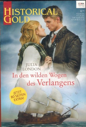 HISTORICAL GOLD Band 345 In den wilden Wogen des Verlangens JULIA LONDON