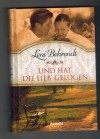 Und hat die Lieb gelogen LENI BEHRENDT
