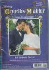 72.Hedwig Courths-Mahler Band 72 Ich heirate Bertie
