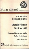 Bonn-aktuell Deutsche Chronik 1945 bis 1970 II. Band 1958-1970 Daten und Fakten aus beiden Teilen Deutschlands P. REICHELT /// H.U. BEHN