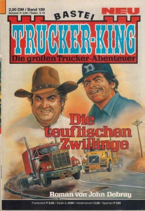 TRUCKER-KING Band 189 Die teuflischen Zwillinge JOHN DEBRAY
