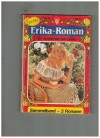 Erika-Roman Sammelband Nr. 81 Vergiss deine Heimat nicht ... MONIKA BAUER Verliebt in Mutters Schwarm ... SUSANNE SVANBERG Er nannte sich Atkins ... MARHILD HEHN