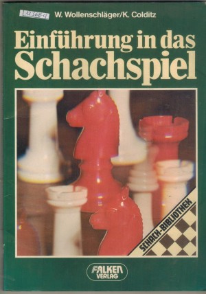 Einfuehrung in das Schachspiel W. Wollenschlaeger / K. Colditz