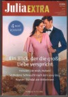 Julia EXTRA  Band 532 Ein Blick, der die grosse Liebe verspricht ... JOSS WOOD Heiraten Sie mich, Hoheit ... KALI ANTHONY Verbotene Sehnsucht nach dem sexy Boss ... HANA SHEIK Royaler Skandal am Mittelmeer ... MICHELLE SMART