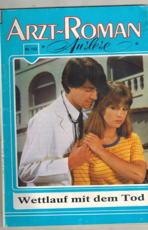Arzt-Roman Auslese Nr. 153 Wetlauf mit dem Tod HELGA TORSTEN