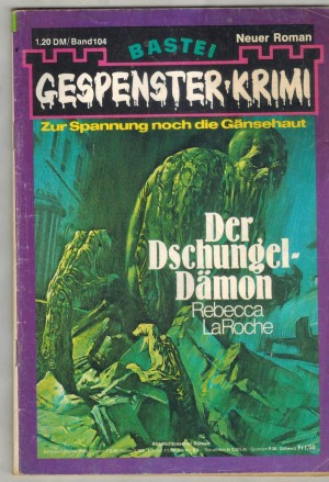 Gespenster Krimi Band  104 Der Dschungel-Daemon  REBECCA LAROCHE