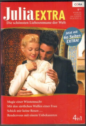 Julia EXTRA Band 347 Magie einer Wuestennacht ... CAROL MARINELLI Mit den zaertlichen Waffen einer Frau ... CATHERINE GEORGE Schick mir keine rosen ... EMMA DARCY Rendezvous mit einem Unbekannten ... FIONA HARPER