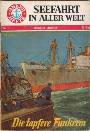 ANKER HEFTE  Nr. 6  Dampfer BJOEKOE - Die tapfere Funkerin  FRITZ-OTTO BUSCH