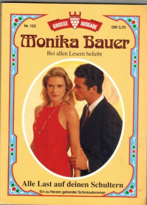 123.  MONIKA BAUER Grosse Kelter Ausgabe Nr. 123  Alle Last auf Deinen Schulter