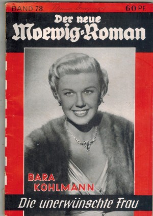 Der neue Moewig-Roman Band  78 Die unerwuenschte Frau  BARA KOHLMANN