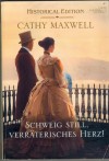 Historical Edition Schweig still, verraeterisches Herz Cathy Maxwell