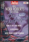 Julia - Das NORA ROBERTS Festival Band 3 Gaebe es die Liebe nicht Glueckskind Mein Traum wohnt nebenan