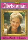 Adelsroman Sammelband 143 Fuerstliche Fuchsjagd ... Susan Hastings Die Schicksalnacht der schoenen Graefin ... Charlotte Burg dann kamm die Erinnerung ... Myra Myrenburg