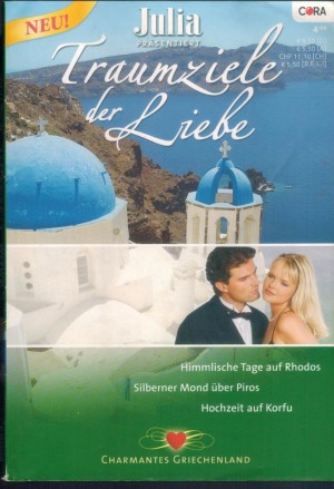 Julia praesentiert Traumziele der Liebe Band 4 Himmlische Tage auf Rhodos ... Sally Wentworth Silberner Mond ueber Paris ... Sharon Kendrick Hochzeit auf Korfu ...  Nora Roberts