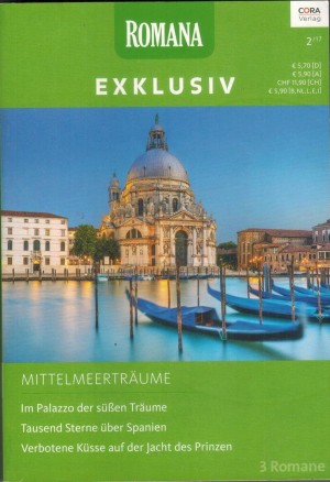 ROMANA  EXKLUSIV Band 280 Im Palazzo der suessen Traeume ...  CHRISTINA HOLLISTausend Sterne ueber Spanien ... Lucy MonroeVerbotene Kuesse auf der Jacht des Prinzen ... Melissa McClone