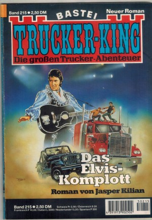 TRUCKER-KING Band 215 Das Elvis-Komplott JASPER KILIAN