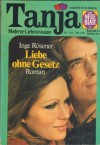 Tanja  Nr. 134    Liebe ohne Gesetz INGE ROESENER