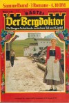 Der Bergdoktor Sammelband 1144 Du dafst den Glauben nicht verlieren Das Erbe der Vaeter Ihr erster Kuss am Wiesenrain ANDREAS KUFSTEINER