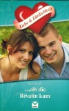 Liebe & Zaertlichkeit... als die Rivalin kam DINAH KAYSER