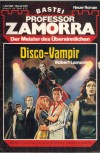 Professor ZAMORRA Band 235 Disco-Vampir ROBERT LAMONT